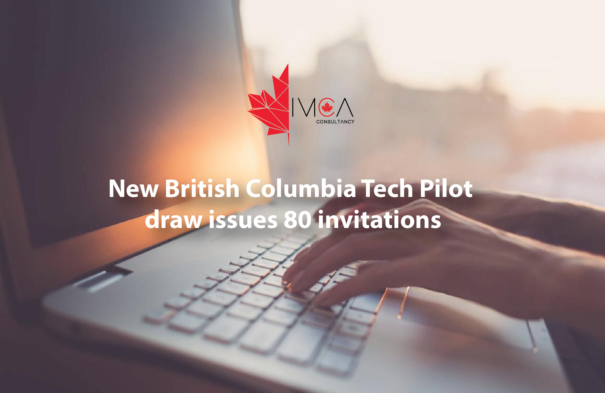British Columbia Tech Pilot Draw IMCA Consultancy